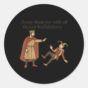 Sticker Rond Citation sarcastique d'humour médiéval Citation d'
