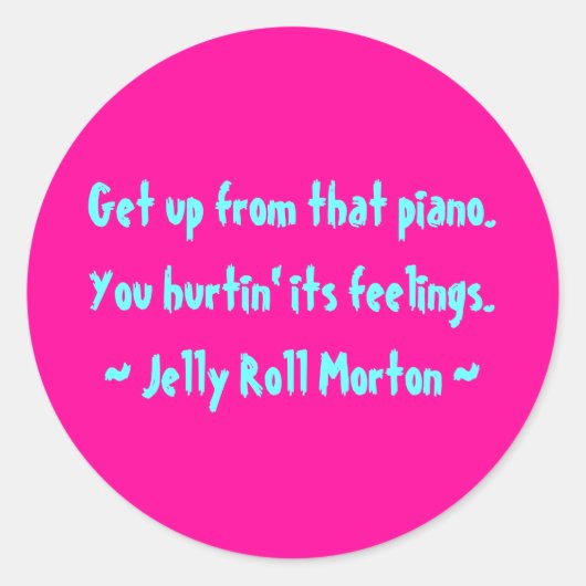 Sticker Rond Citations compositrices amusantes - Jelly Roll Mor (Devant)