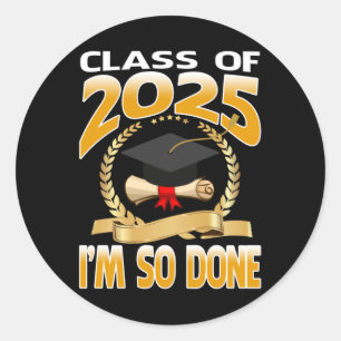 Sticker Rond Cl De 2025 Je Suis Si Terminé Graduation Pour Lui