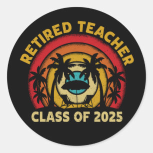 Sticker Rond Classe D'Enseignant Retraité De 2025 Enseignants R