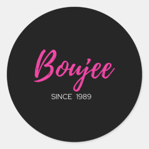 Sticker Rond Classy Boujee depuis 1989