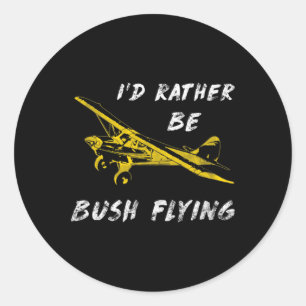 Sticker Rond Clic Pilote d'avion Super Bush Cub Plutôt être en