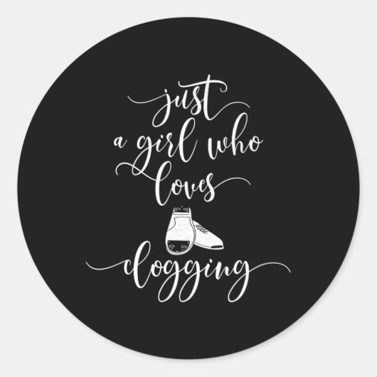Sticker Rond Clogging Dance Just A Who Love Clogging (Devant)