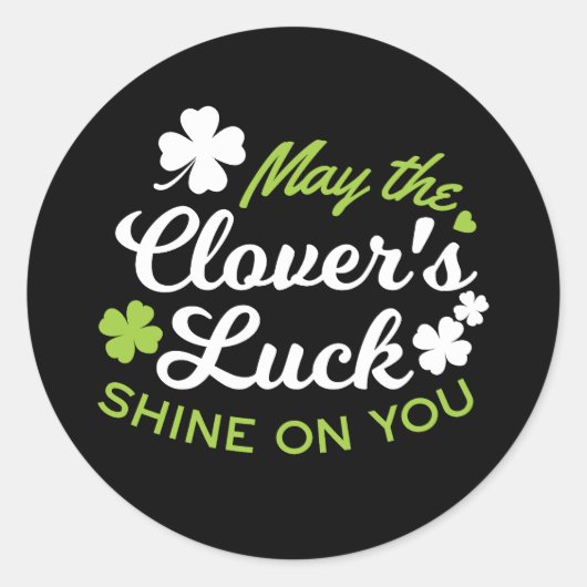 Sticker Rond Clover Luck Charm : Que la chance du Clover Shine (Devant)