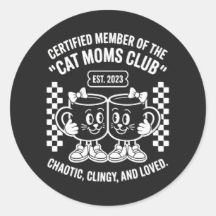 Sticker Rond Club des mamans de chats certifiées Chaotique Coll