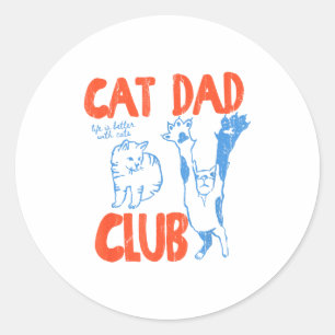Sticker Rond Club des papas chats, La vie est meilleure avec de