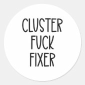 Sticker Rond Cluster For Fixer Of Everything Coworkers Chaos Co (Devant)