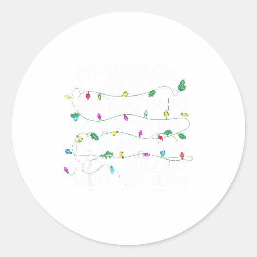 Sticker Rond Co-workers Are Like Christmas Lights They Hang Tog (Devant)