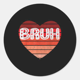 Sticker Rond Coeur vintage Bruh Valentines Jour Garçons Mens En