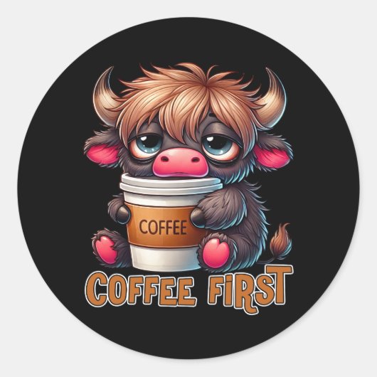 Sticker Rond Coffee First Coffee Lover Gifts (Devant)