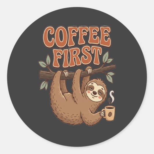 Sticker Rond Coffee First Funny Sloth T-Shirt (Devant)