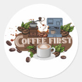 Sticker Rond Coffee First – Morning Motivation for True Caffein (Devant)