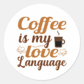 Sticker Rond Coffee is my love language (Devant)