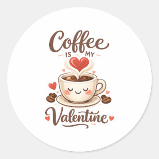 Sticker Rond Coffee Is My Valentine – Cute Coffee Lover Design