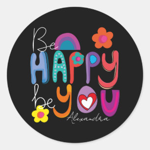 Sticker Rond Colorful Motivational Be Happy Be You Custom