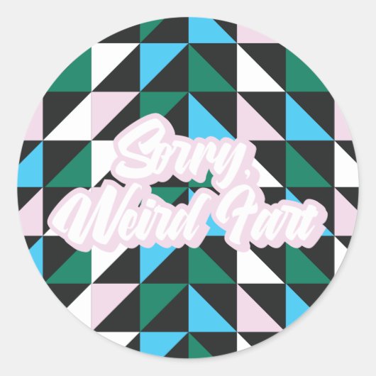 Sticker Rond Colorful Patterned Désolé, Fart bizarre drôle (Devant)
