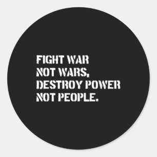Sticker Rond Combattre la guerre et non les guerres détruire le