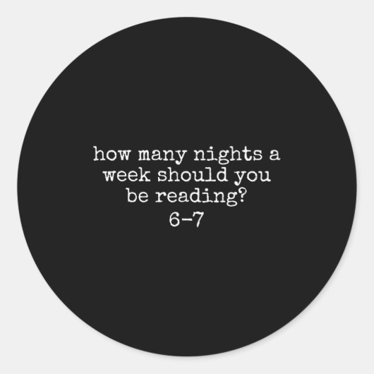 Sticker Rond Combien de nuits par semaine devriez-vous lire 6 7 (Devant)