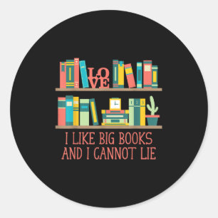 Sticker Rond Comme les gros livres et je ne peux pas mentir Liv