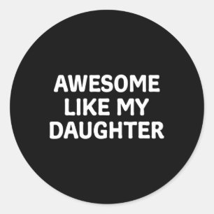 Sticker Rond Comme Ma Fille Fête des pères Papa Papa Drôle Fath