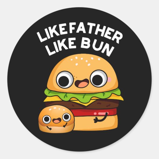 Sticker Rond Comme Père Comme Bun Funny Food Pun Dark BG (Devant)