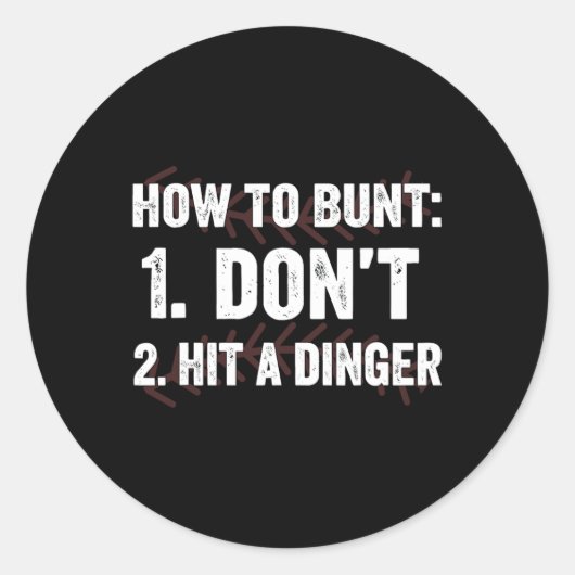 Sticker Rond Comment Bunt Ne Frappez Pas Un Hitter Dinger Drôle (Devant)