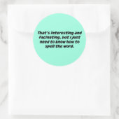 Sticker Rond Comment épeler la citation de procès-verbal (Sac)