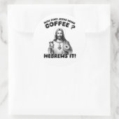 Sticker Rond Comment Jésus fait-il le café ? Hébreux (Sac)