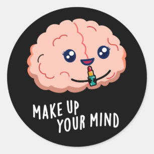 Sticker Rond Composez Votre Esprit Amusant Cerveau Pun Dark BG