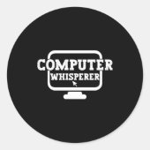 Sticker Rond Computer Whisperer Tech Suprt Nerds Geek Funny N (Devant)