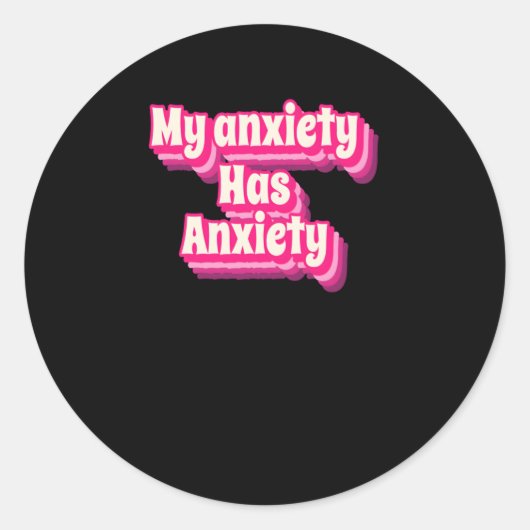 Sticker Rond Conception amusante de devis d'anxiété - Humorly R (Devant)