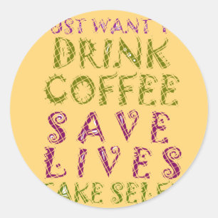 Sticker Rond Conception de citation de selfie de café drôle