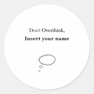 Sticker Rond Conception personnalisable Ne pas surpenser