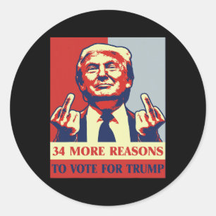 Sticker Rond Condamné Felon 34 Autres Raisons De Voter Pour Tru