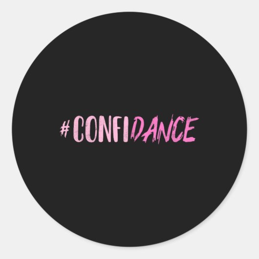 Sticker Rond Confiance - Danse - Pour Les Danseurs - Danser Mot (Devant)