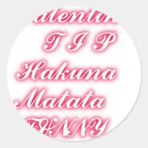 Sticker Rond Conseil Saint-Valentin : Hakuna Matata Funny Texte