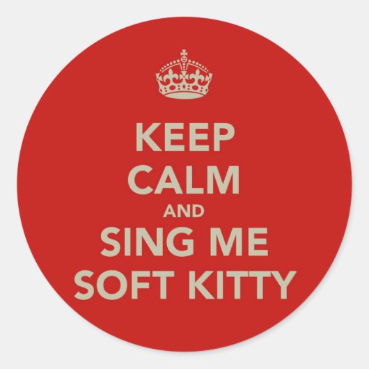 Sticker Rond Conserver le calme et chanter moi Soft Kitty (Devant)