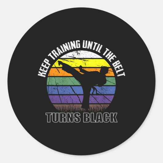 Sticker Rond Continuer L'Entraînement Jusqu'À Ce Que La Ceintur (Devant)