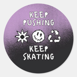 Sticker Rond Continuez à pousser, continuez à patiner