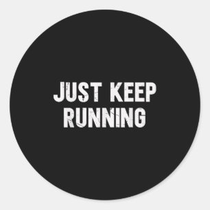 Sticker Rond Continuez Juste À Courir L'Amour De Courir Des Dit
