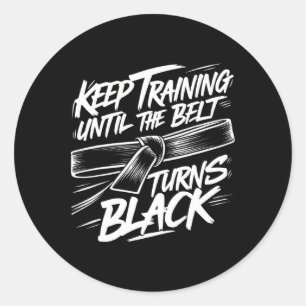 Sticker Rond Continuez L'Entraînement Jusqu'À Ce Que La Ceintur