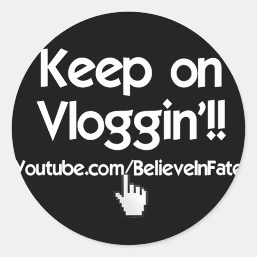Sticker Rond Continuez sur Vloggin' ! ! (Devant)