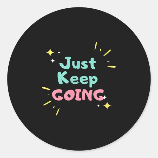 Sticker Rond Continuez Tout Simplement À Continuer À Tendre Mot (Devant)