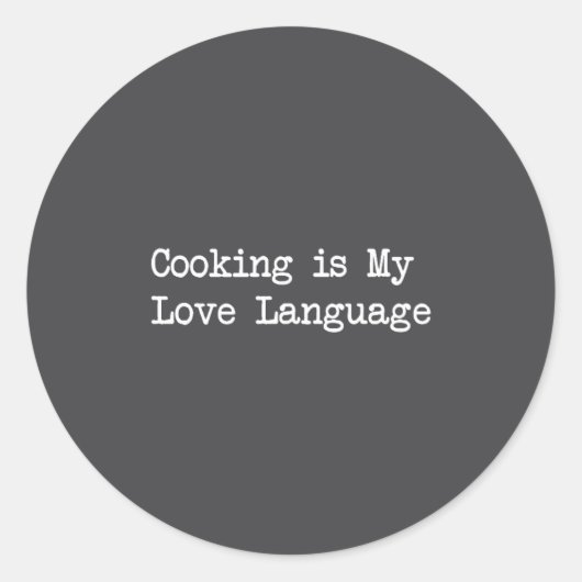 Sticker Rond Cooking Is My Love Language Funny Quotes (Devant)