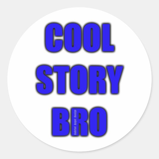 Sticker Rond Cool Story Bro (Devant)