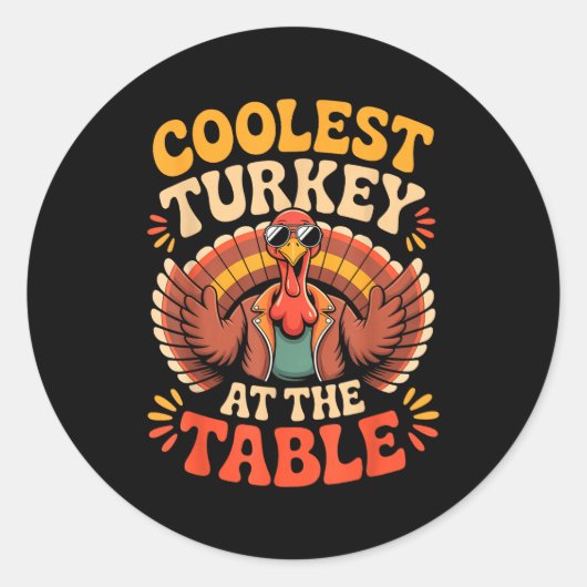 Sticker Rond Coolest Turkey At The Table Funny Thanksgiving Out (Devant)
