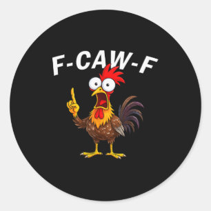 Sticker Rond Coq drôle de poulet F Caw F Apprivoiseur de poulet