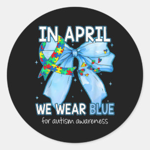 Sticker Rond Coquette Bow En Avril Nous Portons Bleu Pour Autis