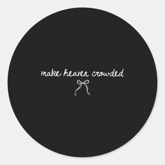 Sticker Rond Coquette Bow Make Heaven Crowded Funny Religious C (Devant)