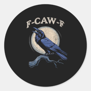 Sticker Rond Corbeau drôle F-Caw-F Amoureux du Corbeau Créatif